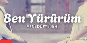 Hasan Dursun Ahmet Çetinkaya Ben Yürürüm 